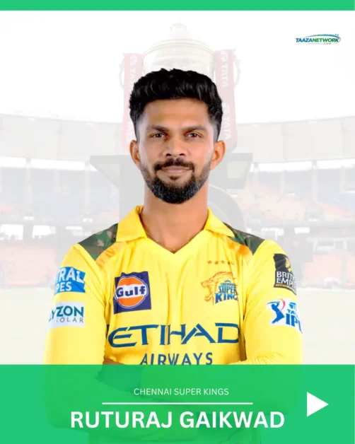 Chennai Super Kings – Ruturaj Gaikwad