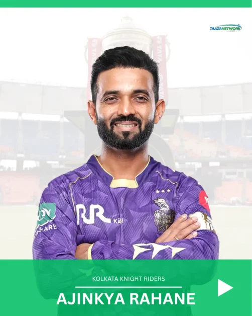 Kolkata Knight Riders – Ajinkya Rahane