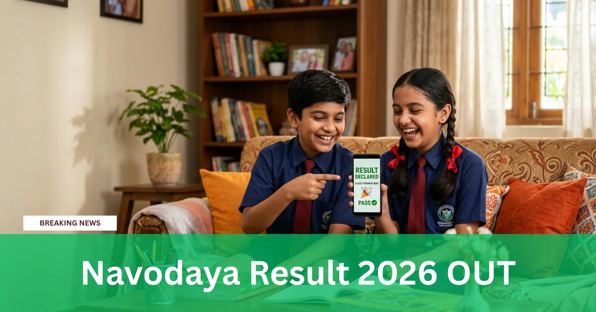 Navodaya Result 2026 OUT: यहाँ देखें Class 6 का रिजल्ट, Direct Link
